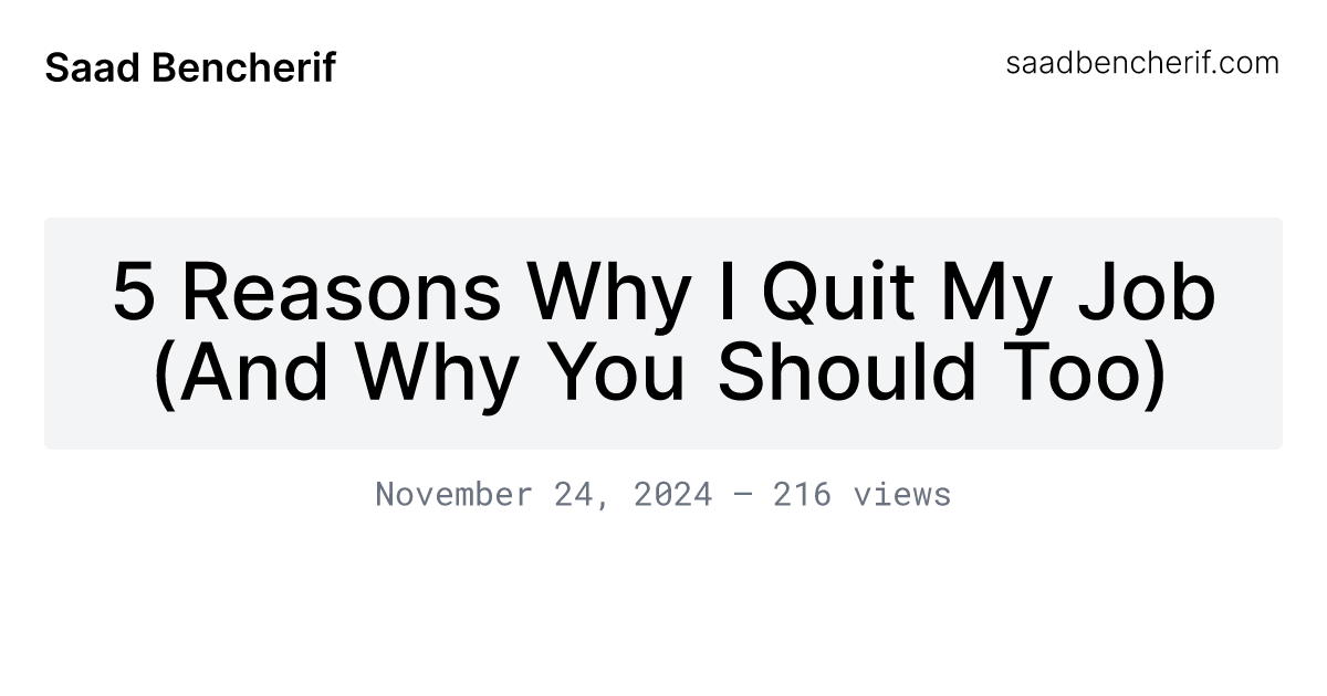 5 Reasons I Quit My Job (And Why You Should Too)